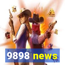 9898 news